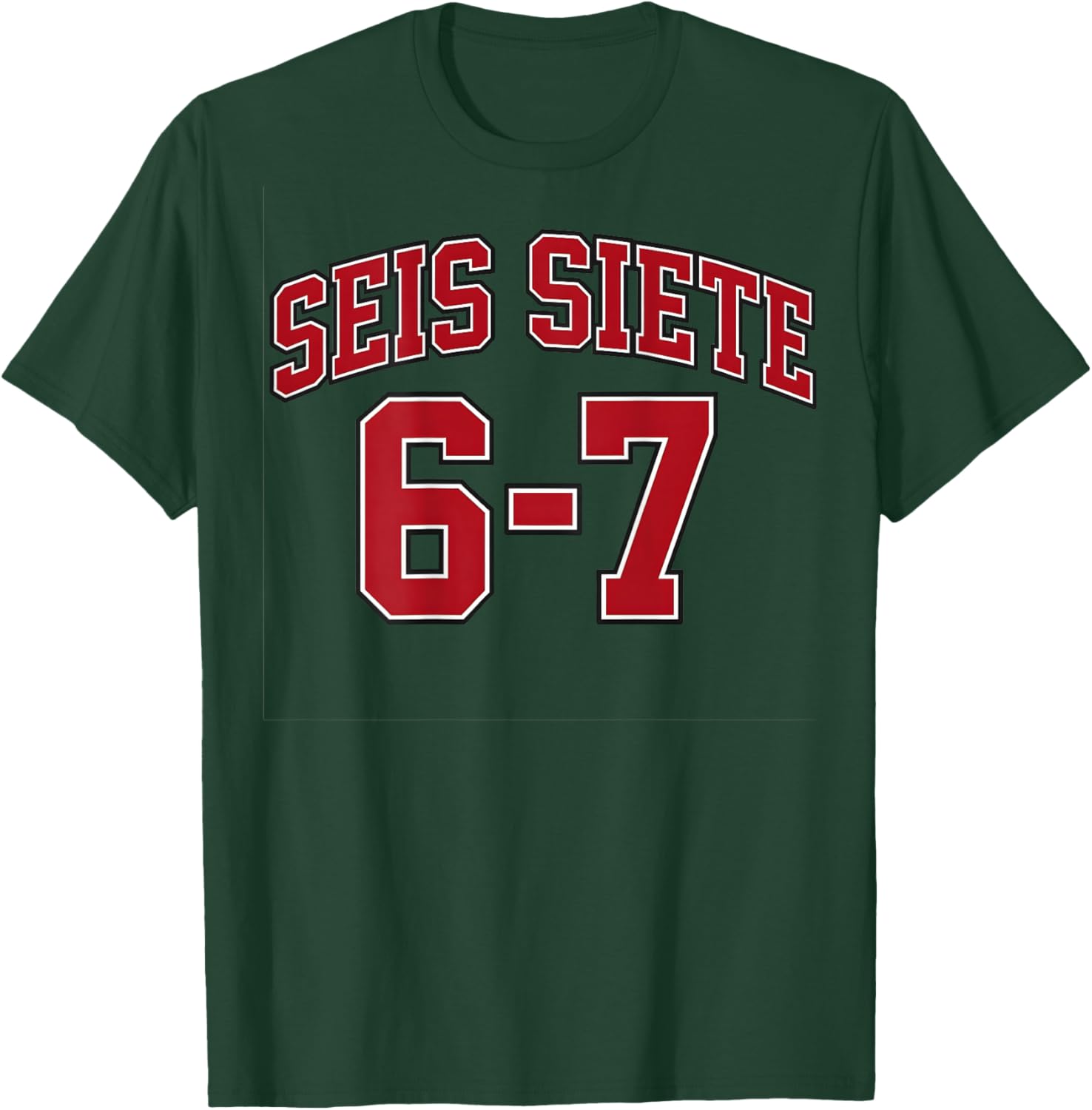 (ON Back) SEIS Siete 67 in Spanish Sports Jersey Style Meme T-Shirt - T-Shirt | Forest