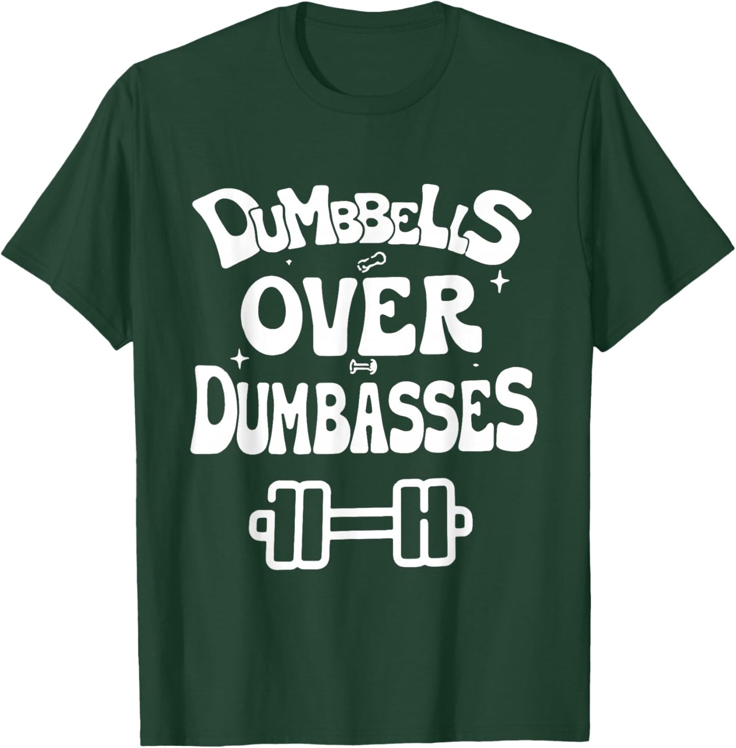 Retro Vintage Gym Fitness Funny Dumbbells Over Dumbasses T-Shirt - T-Shirt | Forest