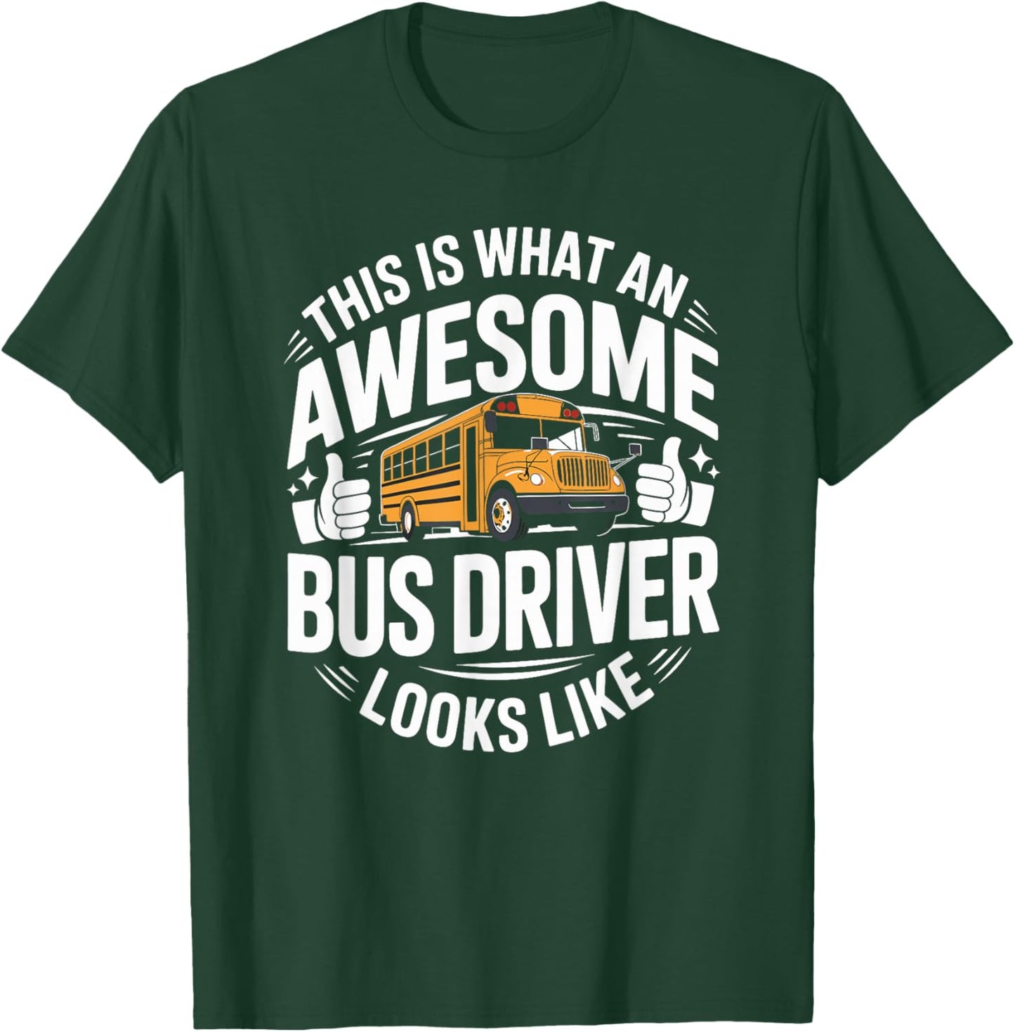This is What an Awesome School Bus Driver Looks Like T-Shirt - T-Shirt | Forest