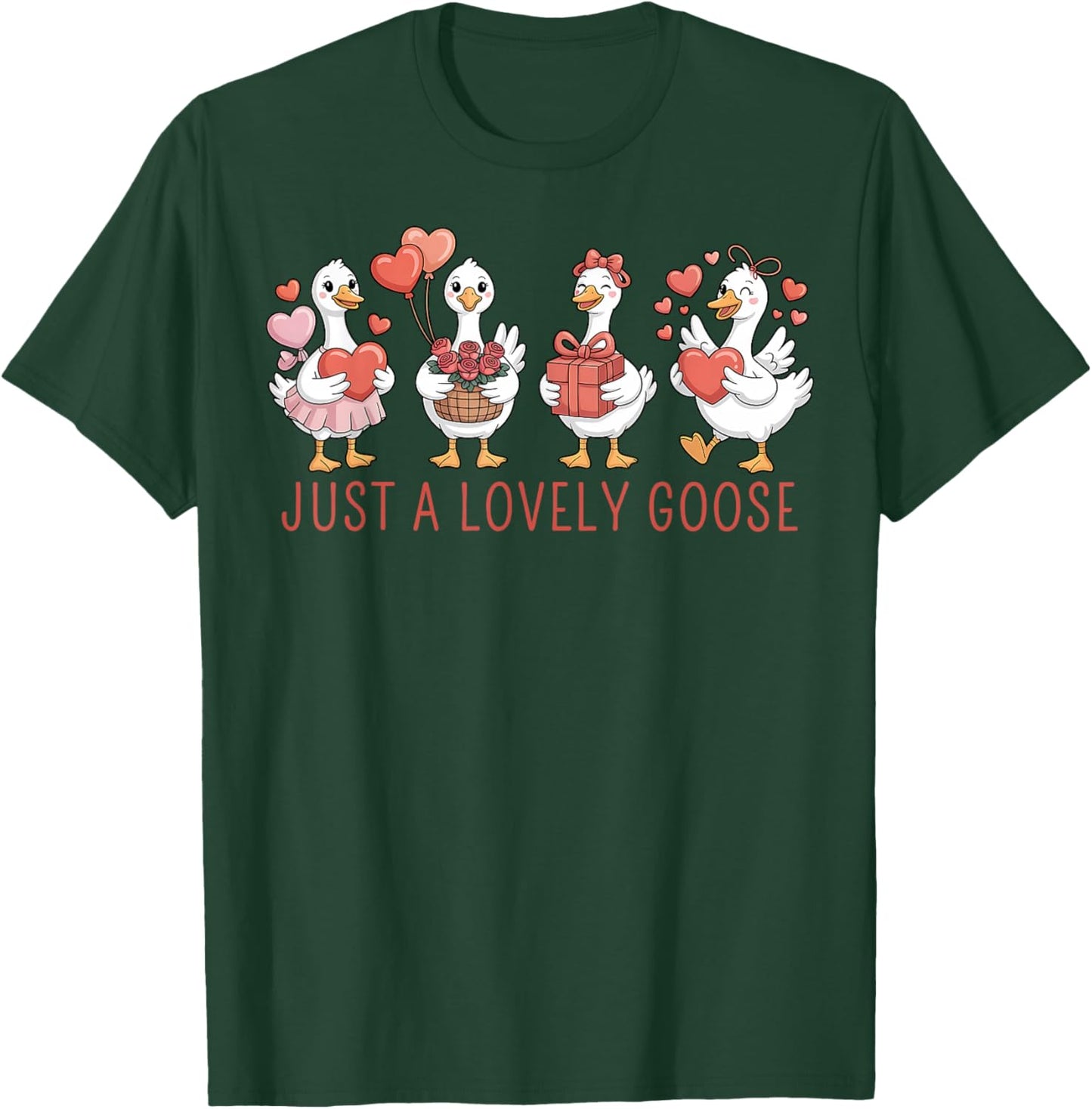 Just A Lovely Goose Cute Goose Valentine's Day T-Shirt - T-Shirt | Forest