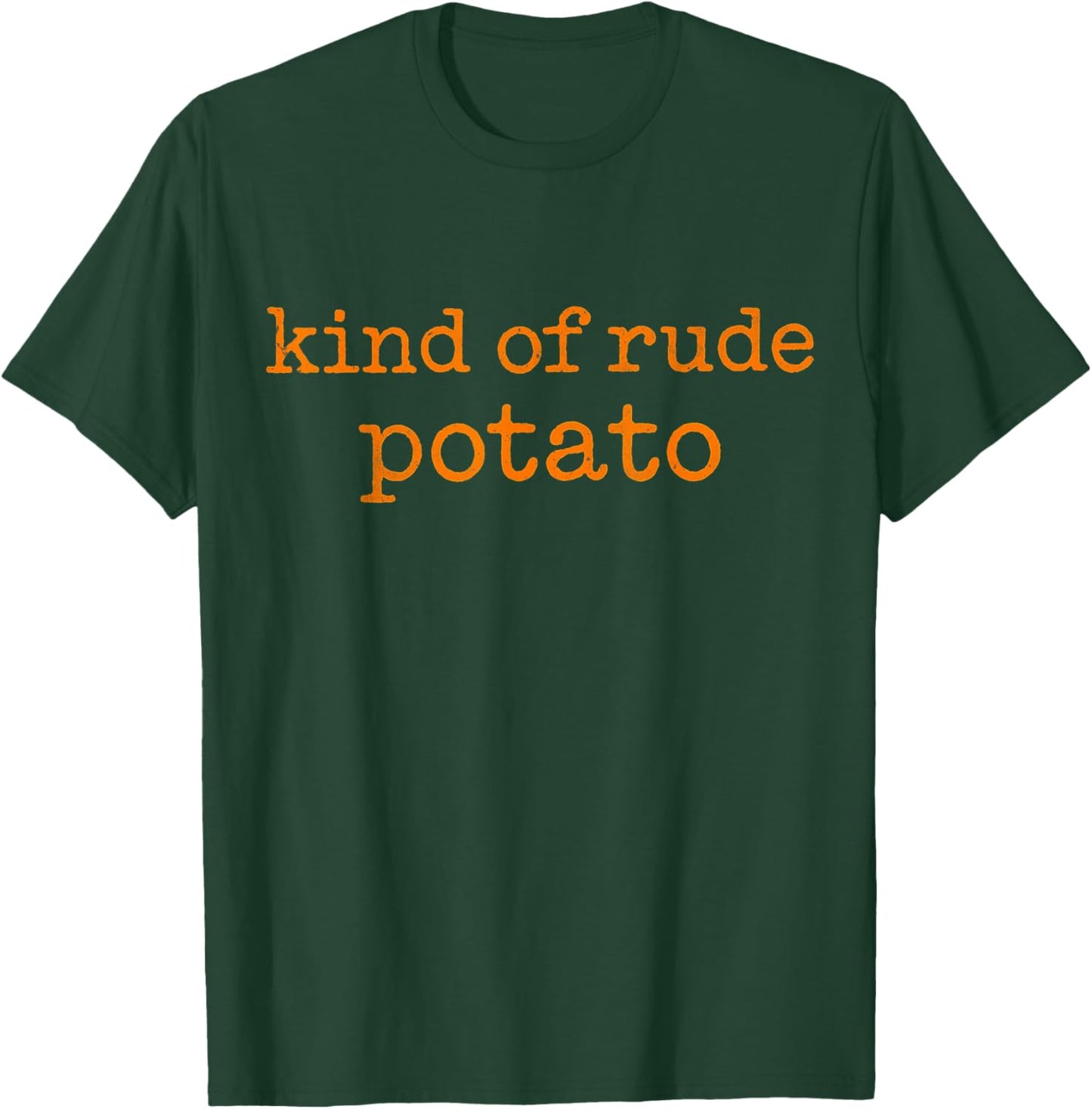 Matching Funny Sweet Potato Kind of Rude Potato Gifts T-Shirt - T-Shirt | Forest