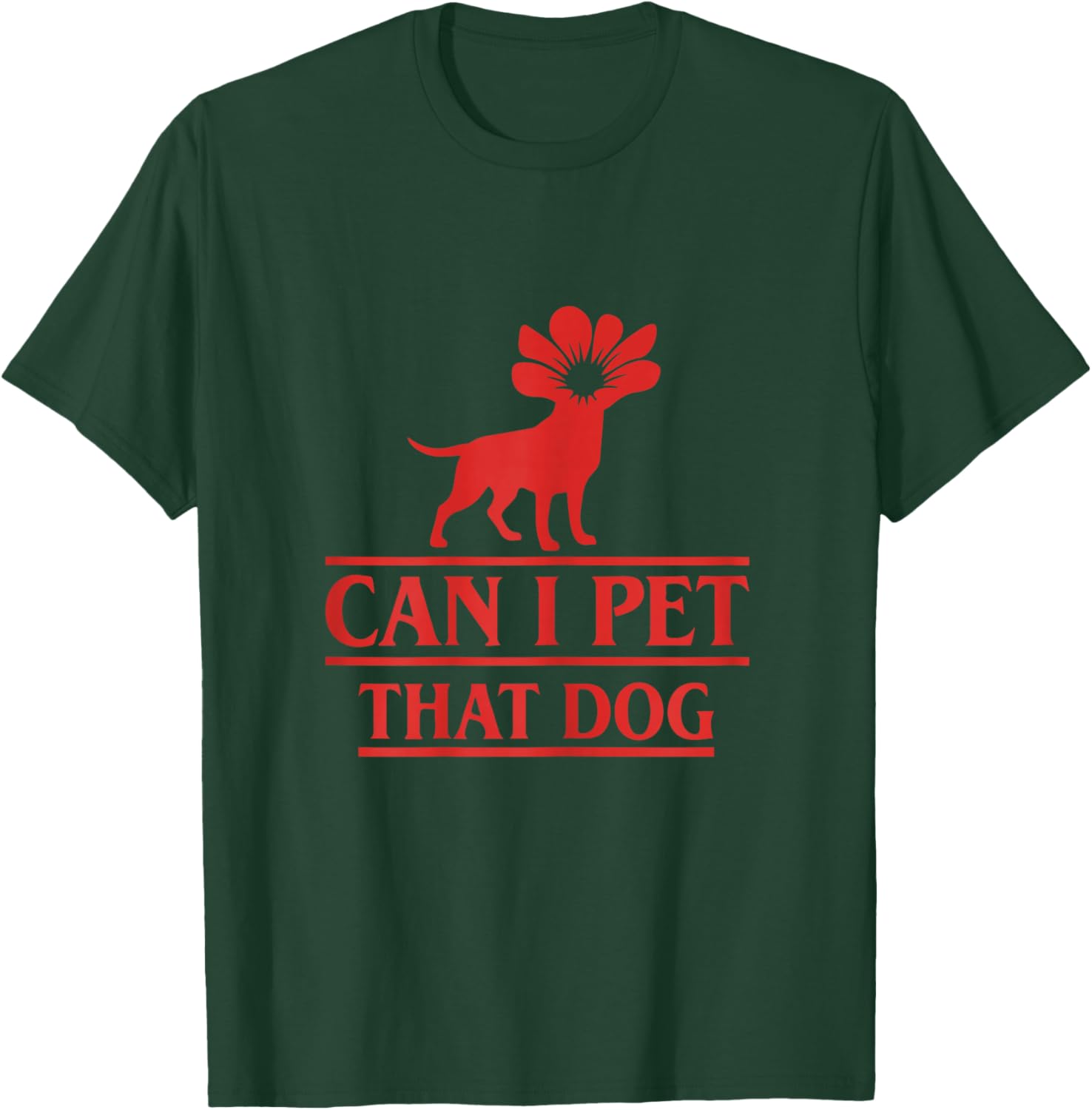 Can I Pet That Dog Demodog Stranger Funny Dog Lover Dog T-Shirt - T-Shirt | Forest