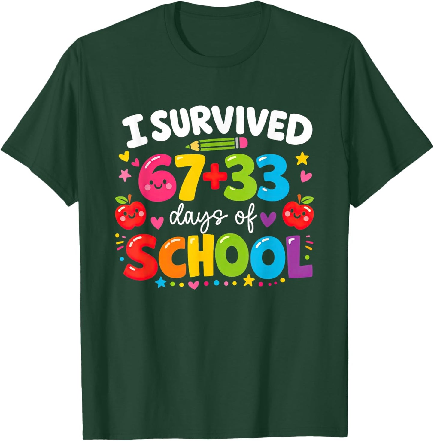 I Survived 67 33 Days of School Girls Kids 100th Day 6 7 T-Shirt - T-Shirt | Forest