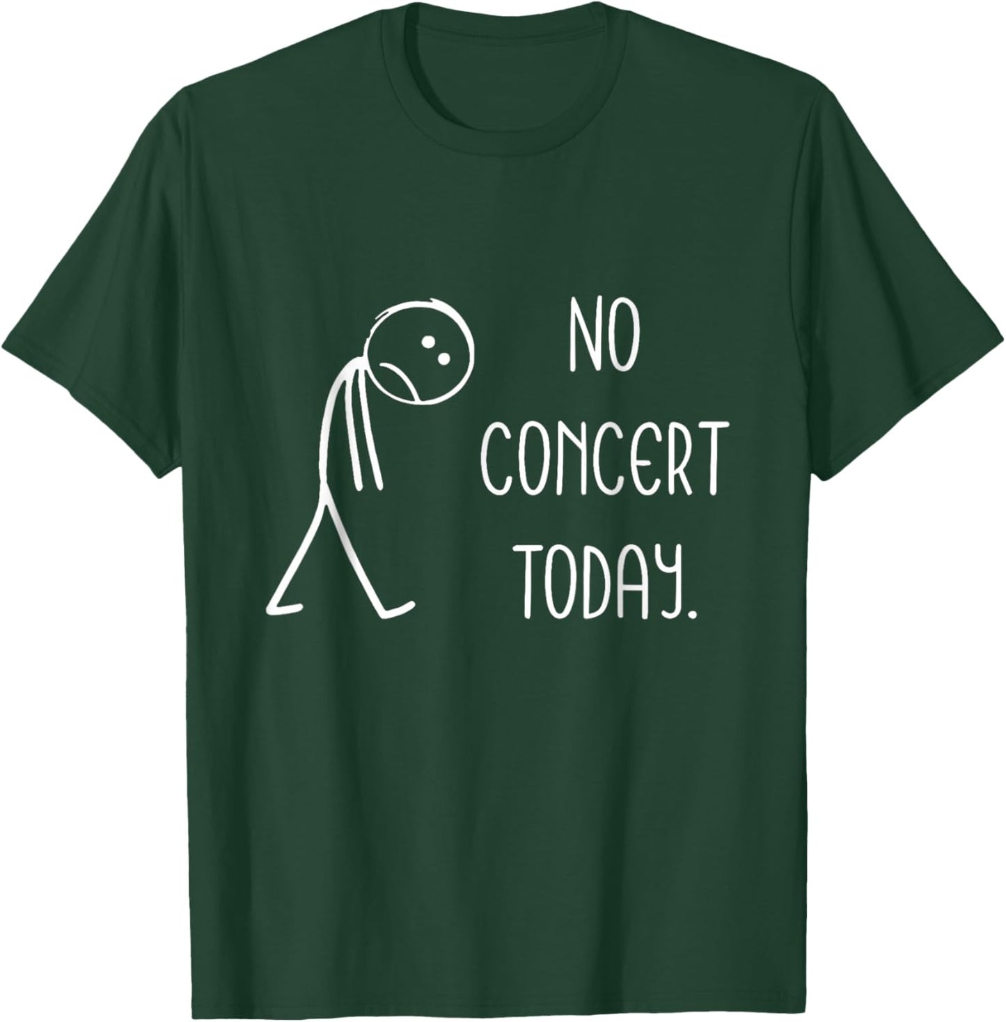 Funny No Concert Today Sad Stickman Music Concert Lovers T-Shirt - T-Shirt | Forest