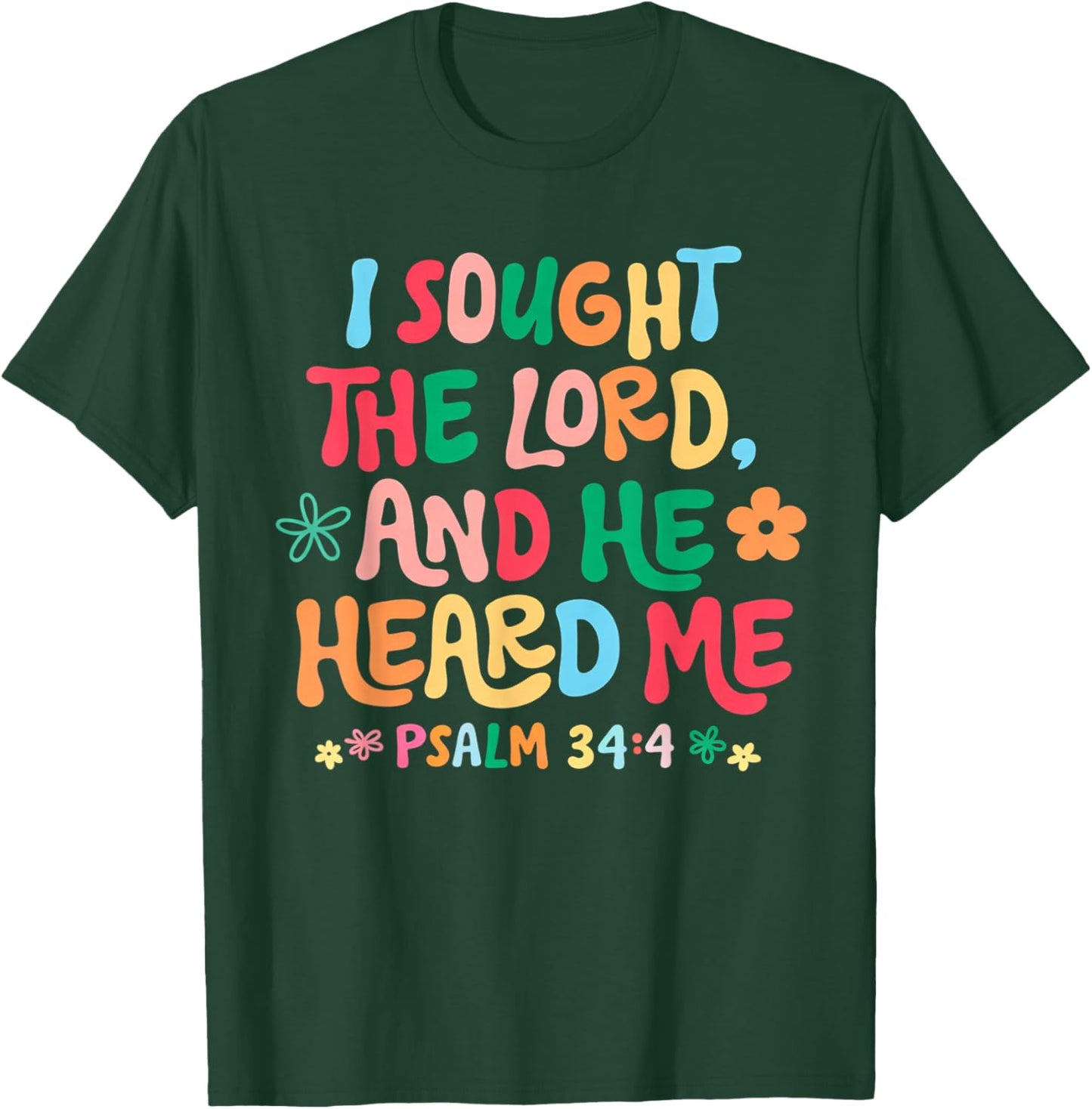 Psalm 34 4 Christian Quote I Sought The Lord Heard Me T-Shirt - T-Shirt | Forest