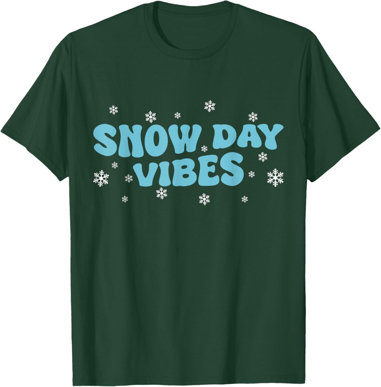 Snow Day Vibes Christmas Winter Season Funny Snow Day T-Shirt - T-Shirt | Forest