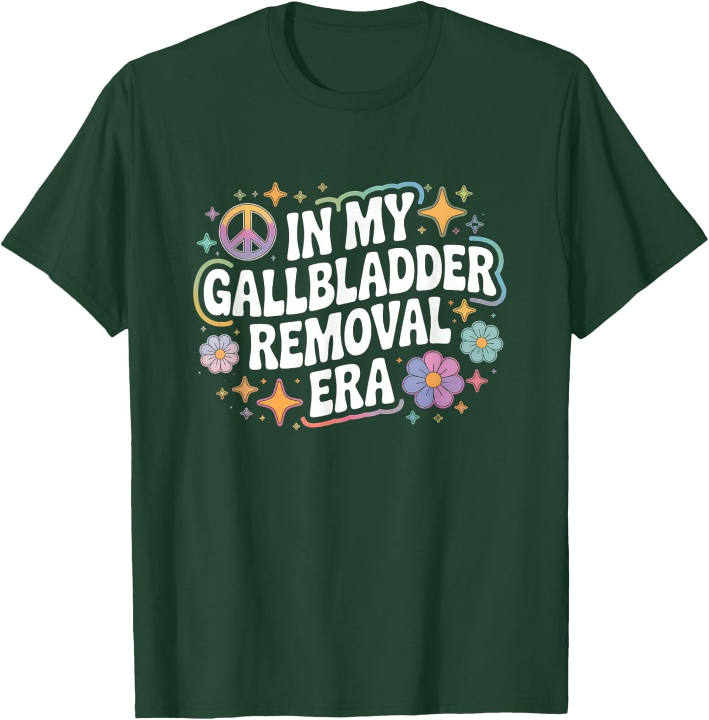 in My Gallbladder Removal Era Funny Recovery T-Shirt - T-Shirt | Forest