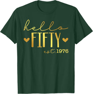 Hello 50th Birthday Hello 50 Years Old Est 1976 Born in 1976 T-Shirt - T-Shirt | Forest