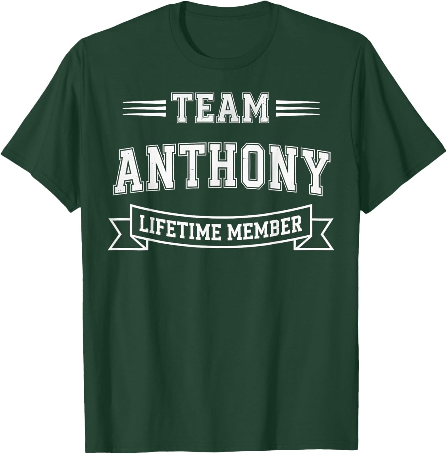 Team Anthony Lifetime Member Family First Name T-Shirt - T-Shirt | Forest