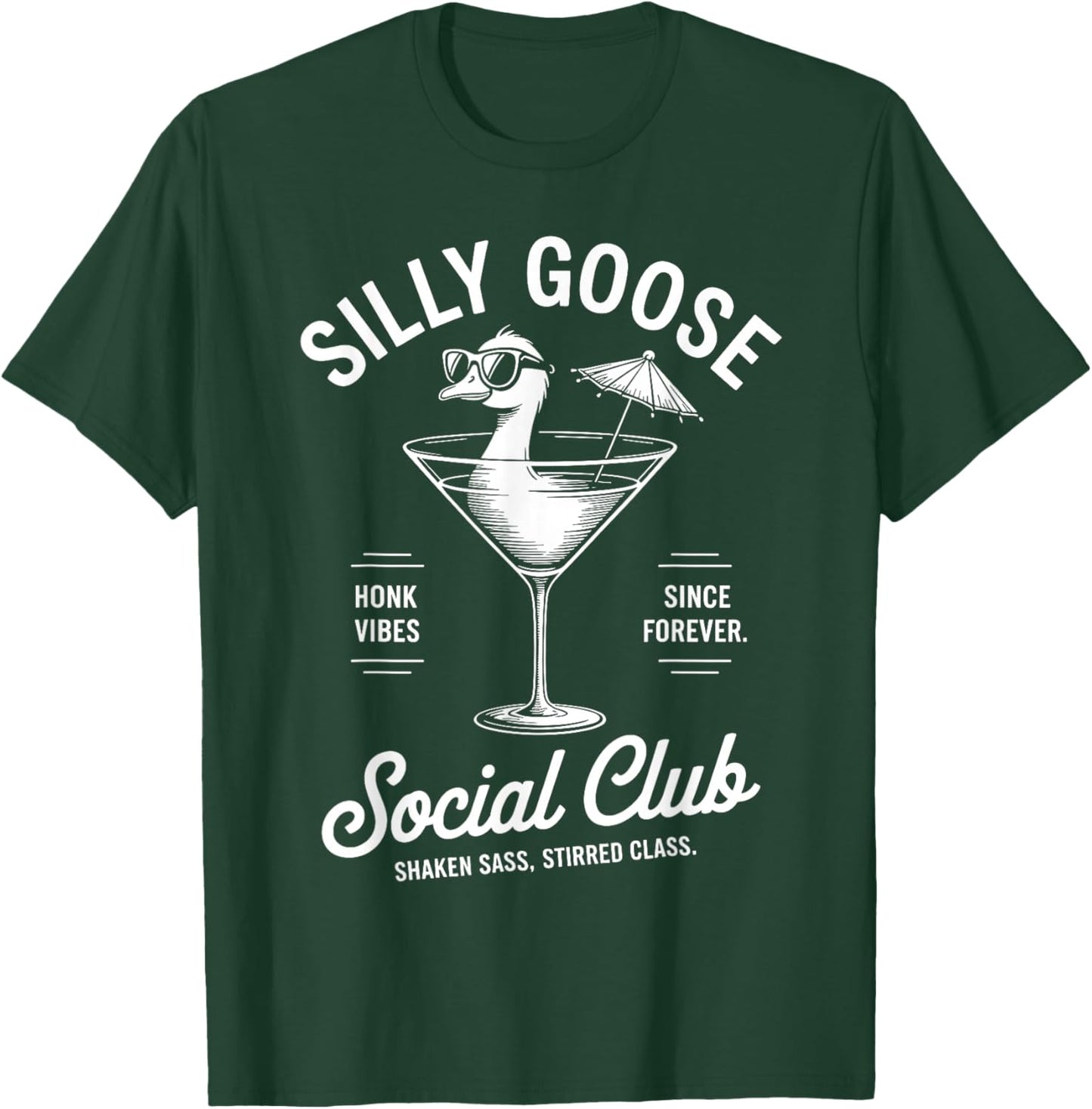 Funny Cocktail Goose Social Club Humor Classy Sarcasm Silly T-Shirt - T-Shirt | Forest
