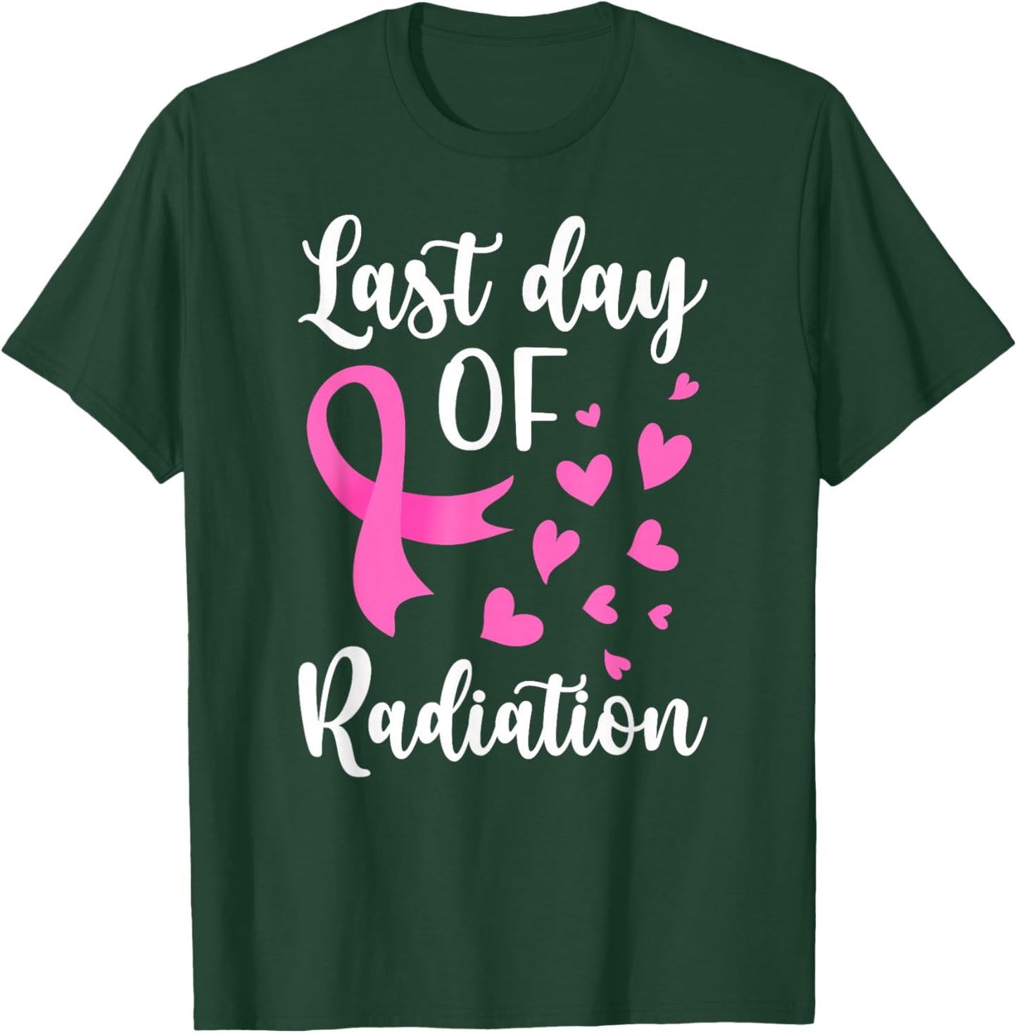 Last Day of Radiation Survivor Last Day of Radiation Therapy T-Shirt - T-Shirt | Forest