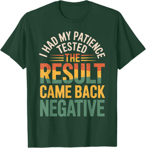 I Had My Patience Tested Funny Sarcastic Saying T-Shirt - T-Shirt | Forest