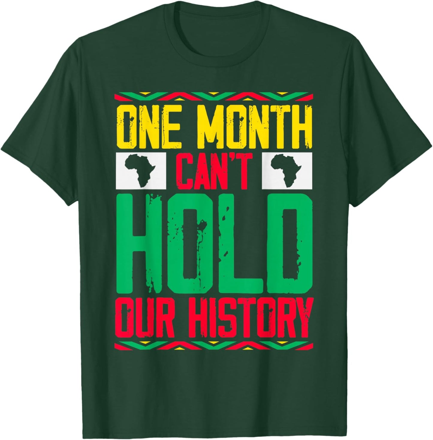 One Month Can't Hold Our History Black History Month Women T-Shirt - T-Shirt | Forest