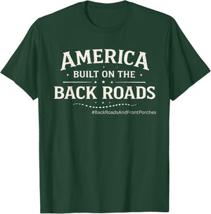America Built on The Back Roads – Classic Americana T-Shirt - T-Shirt | Forest