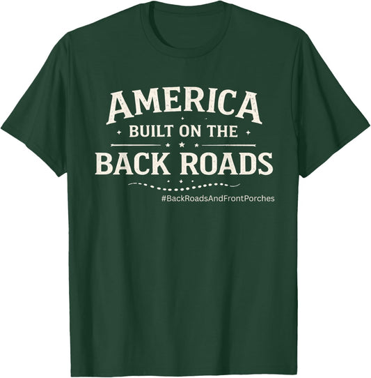 America Built on The Back Roads – Classic Americana T-Shirt - T-Shirt | Forest