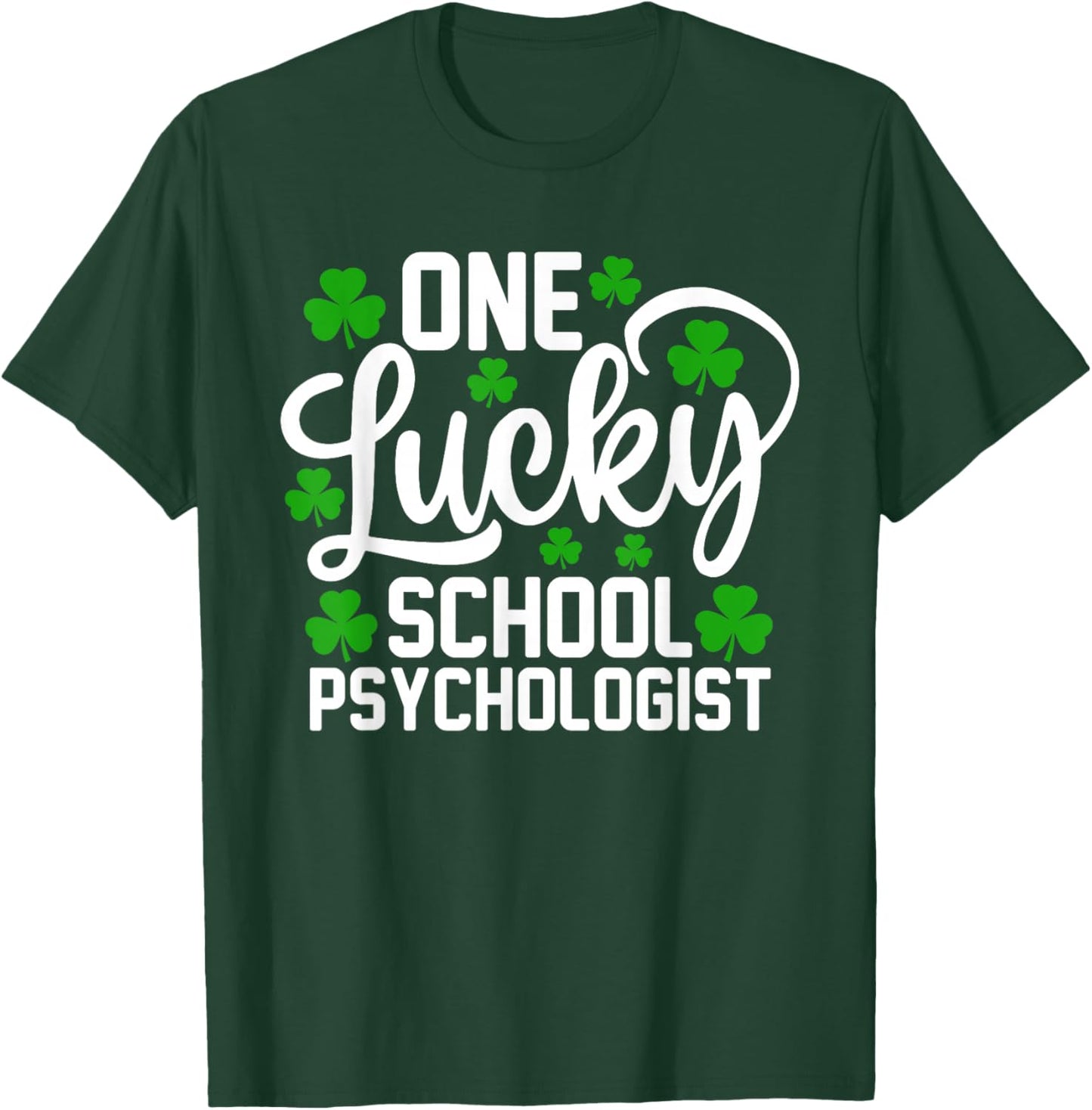 One Lucky School Psychologist Funny St Patrick's Day T-Shirt - T-Shirt | Forest