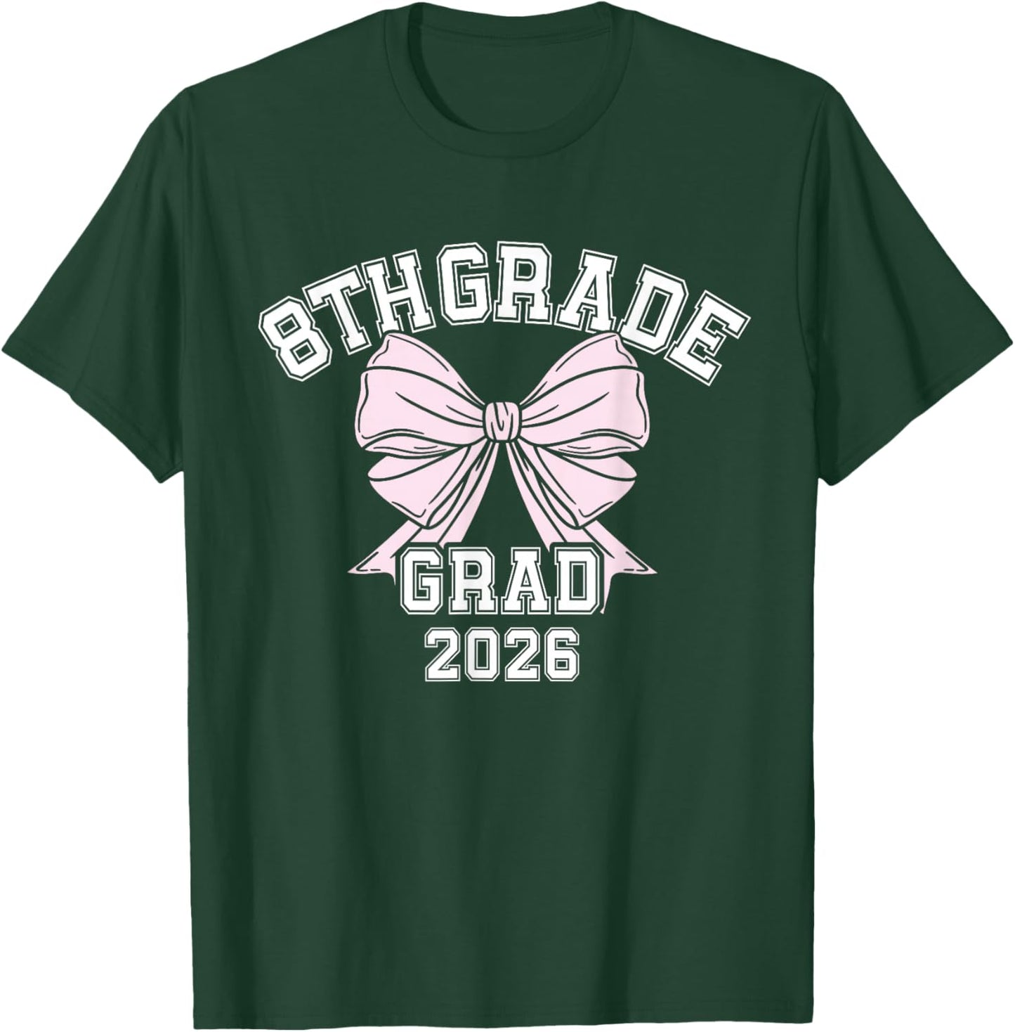 8th Grade Bow 2026 Middle School Graduation T-Shirt - T-Shirt | Forest