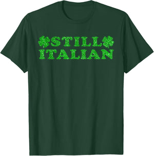 St Patricks Day Still Italian Lucky Shamrock Women Men Kids T-Shirt - T-Shirt | Forest