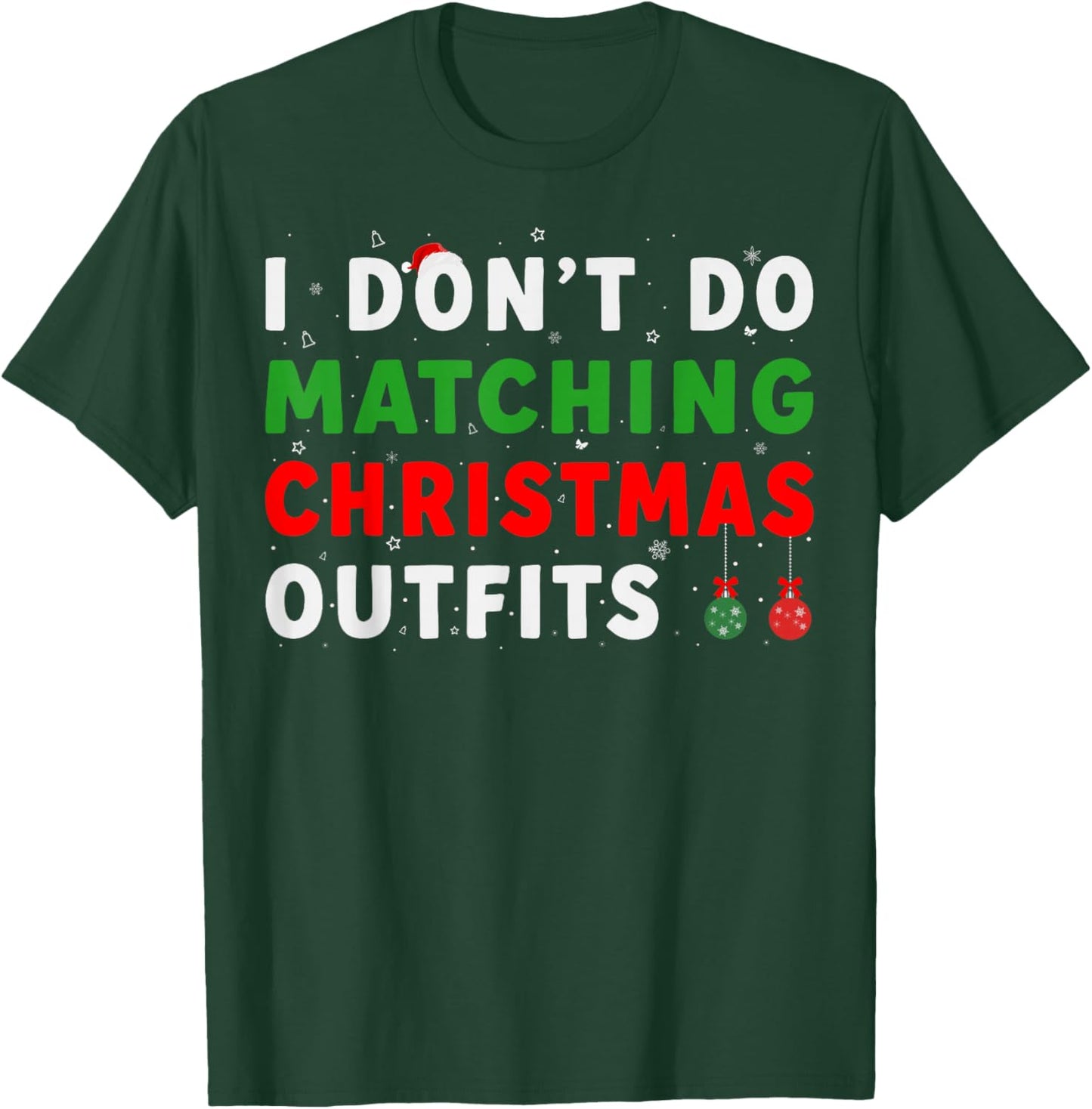 Family Christmas Pajamas I Dont Do Matching Christmas Outfit T-Shirt - T-Shirt | Forest