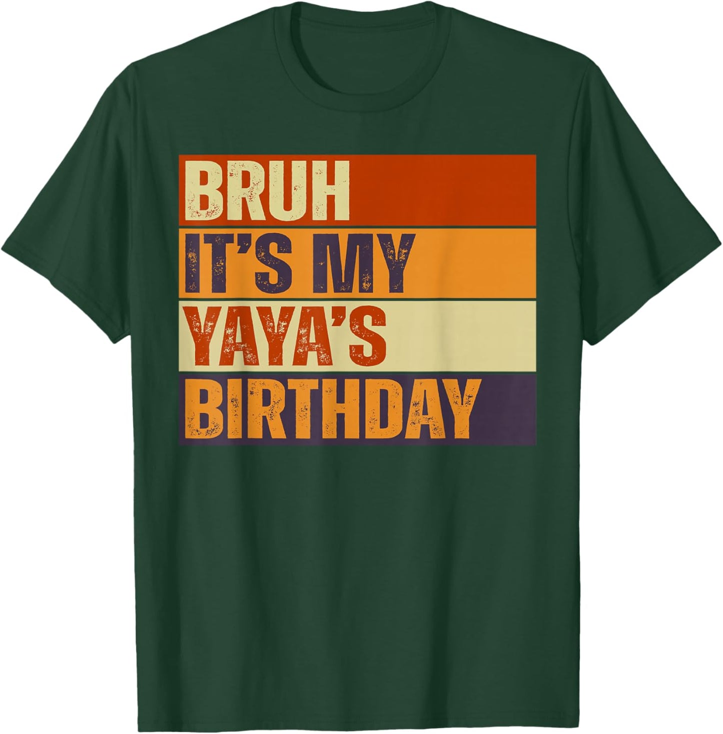Bruh It's My Yaya's Birthday Vintage Birthday T-Shirt - T-Shirt | Forest
