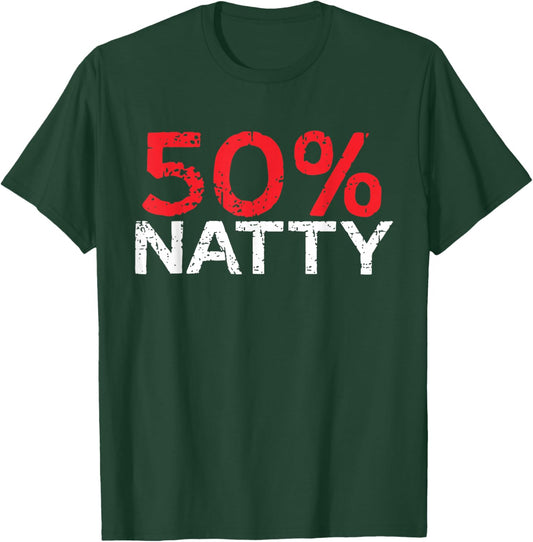 50 Half Natty Half Natural Steroid Bodybuilder Gym Men Women T-Shirt - T-Shirt | Forest