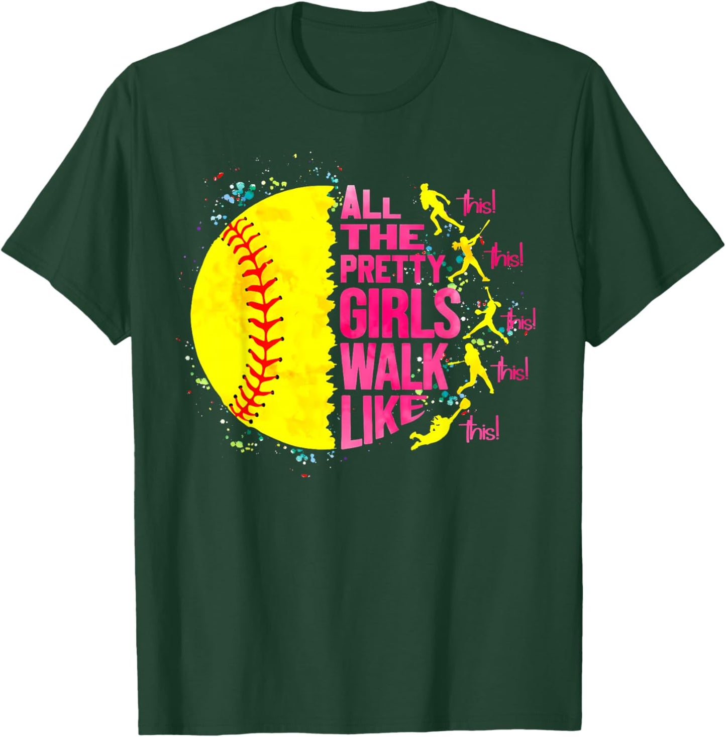 All The Pretty Girls Walk Like This Softball Player Women T-Shirt - T-Shirt | Forest