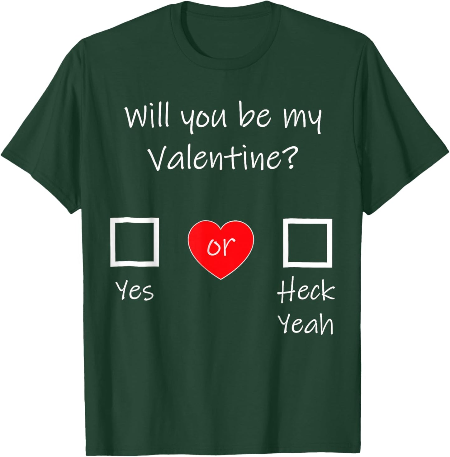 Will You be My Valentine T-Shirt - T-Shirt | Forest