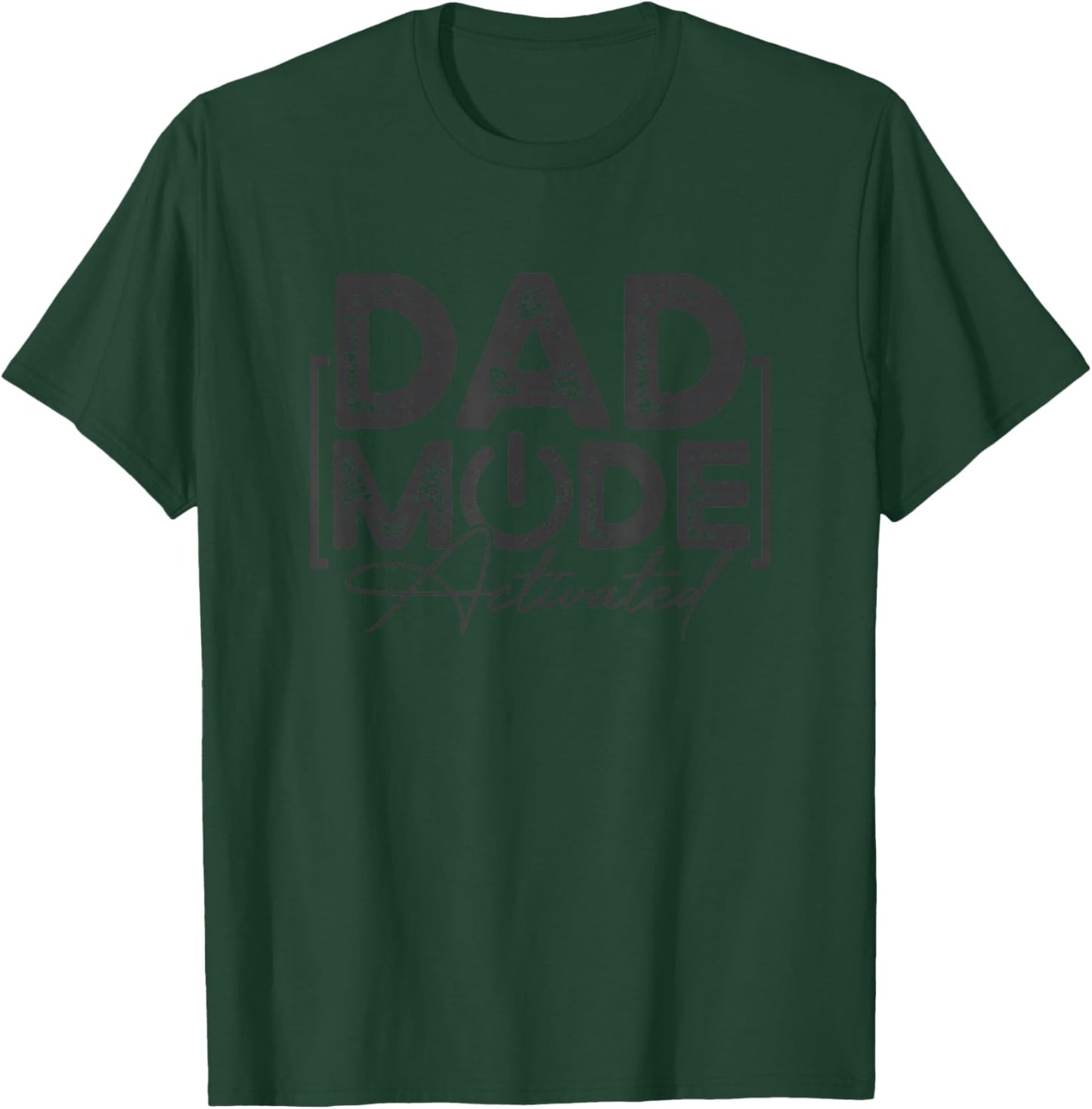 Dad Mode Activated Funny Saying T-Shirt - T-Shirt | Forest