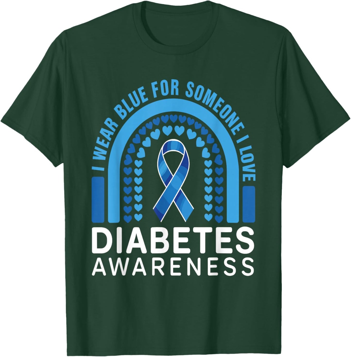 I Wear Blue for Someone I Love Type 1 Diabetes Awareness T-Shirt - T-Shirt | Forest