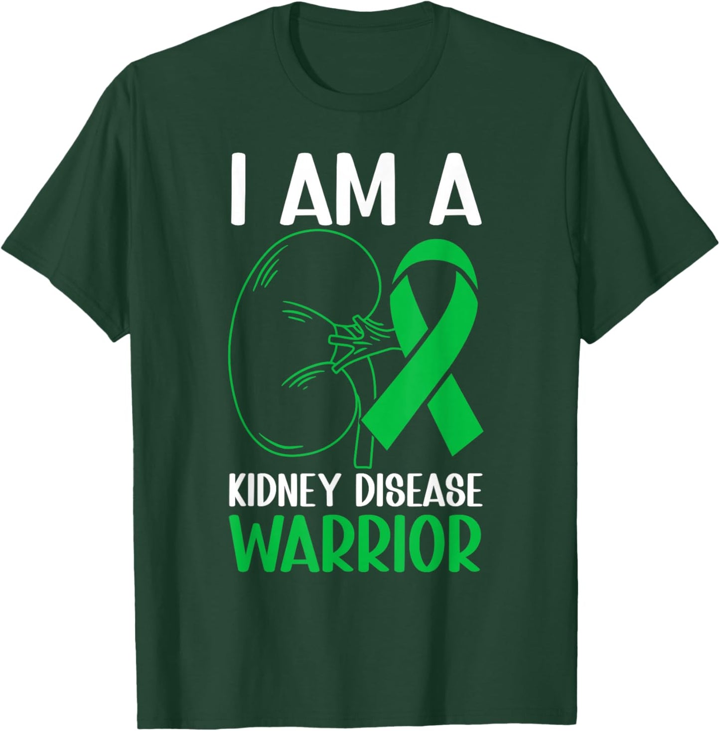 I Am A Kidney Disease Warrior Kidney Disease Awareness Month T-Shirt - T-Shirt | Forest