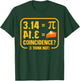 Pi 3 14 = Pie Coincidence ? I Think Not Math Pun Lover Math T-Shirt - T-Shirt | Forest