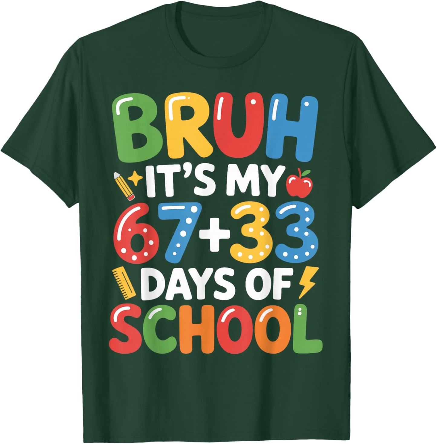 Bruh Its My 33 67 Days of School Funny Boys Kids 100th Day T-Shirt - T-Shirt | Forest