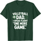 Volleyball Dad I Speak Fluent One More Game T-Shirt - T-Shirt | Forest