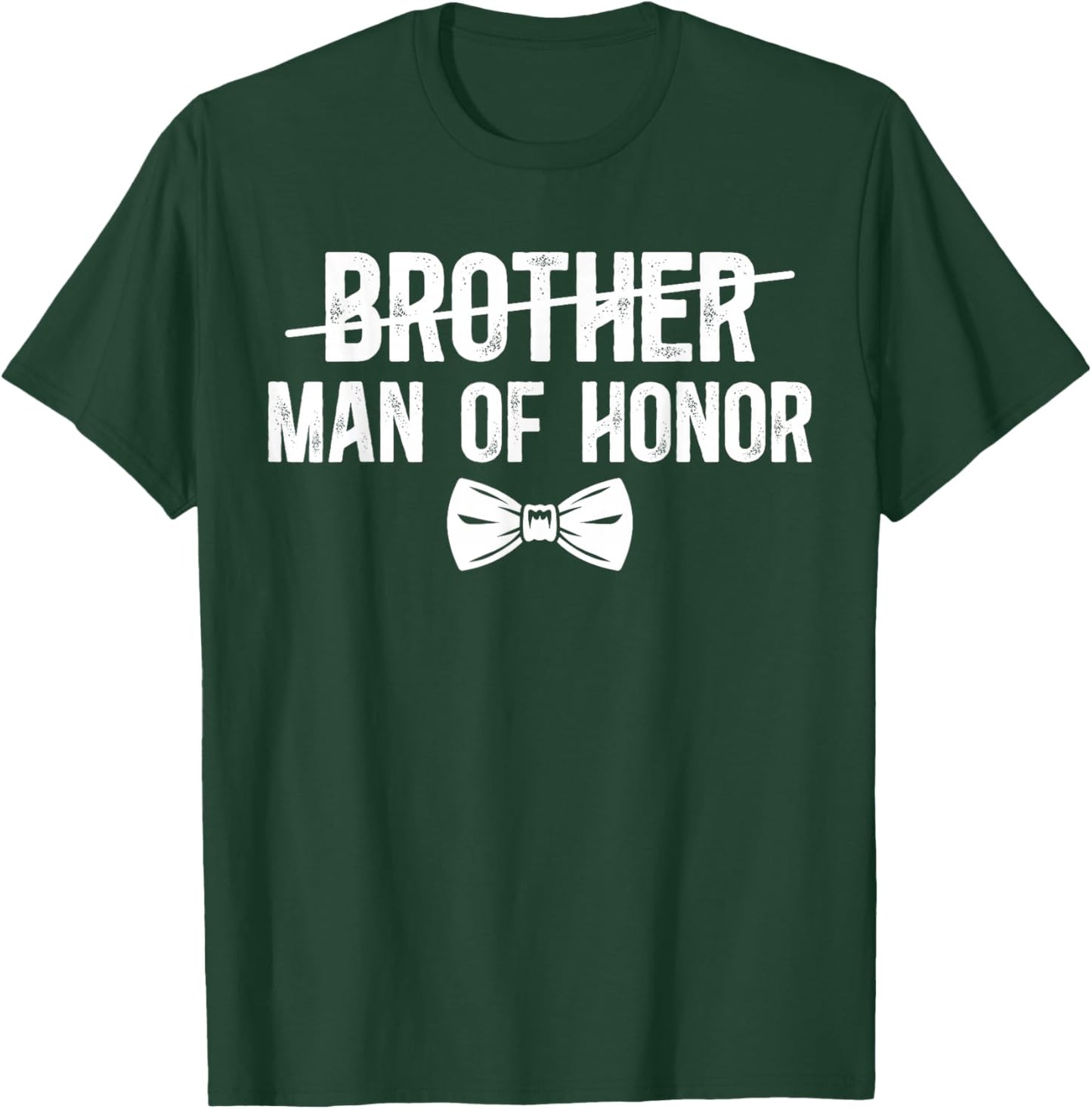 Brother Man of Honor Wedding Bridal Party Man of Honor T-Shirt - T-Shirt | Forest