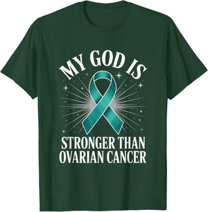 My God is Stronger Than Ovarian Cancer T-Shirt - T-Shirt | Forest