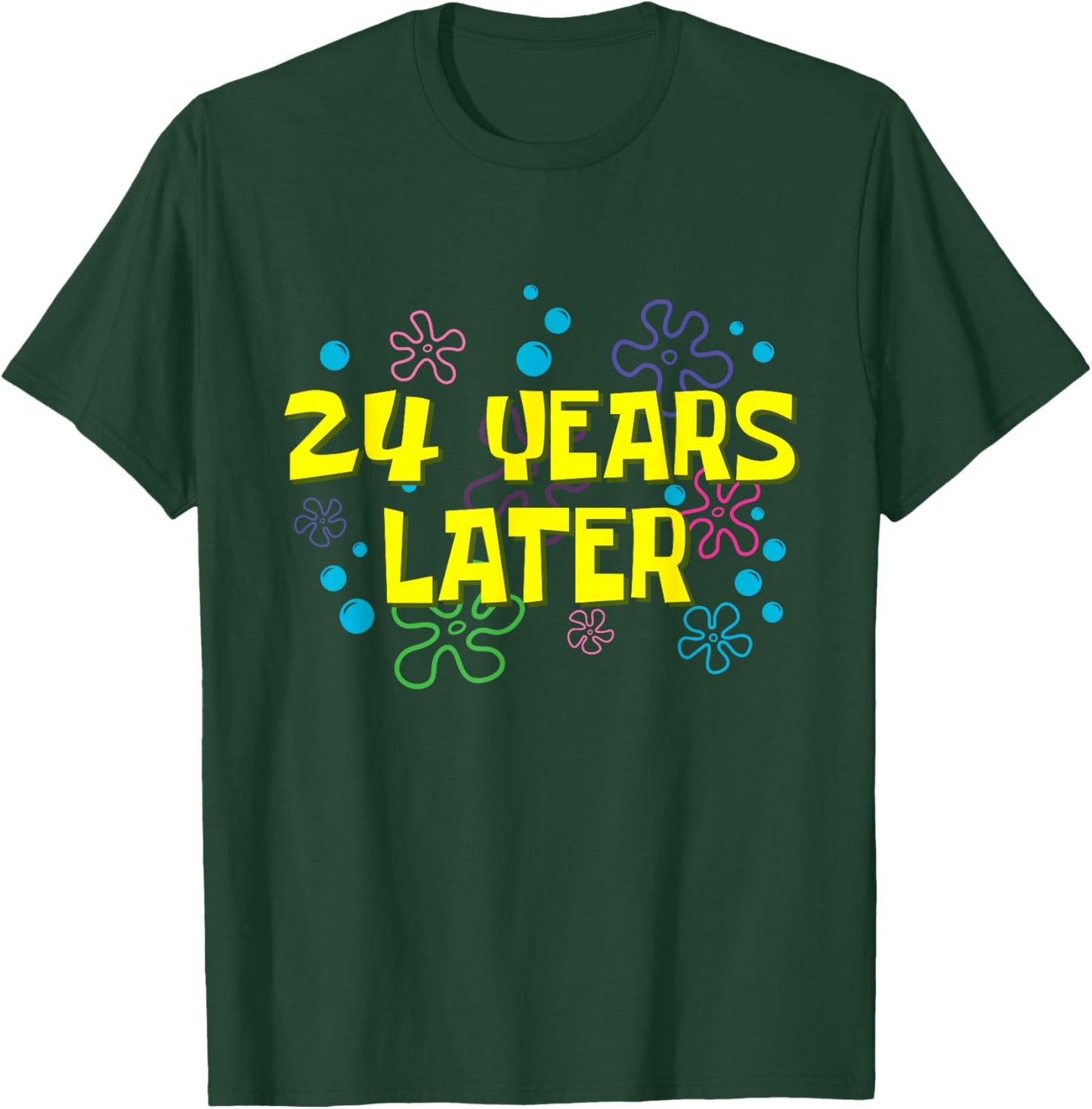 24th Birthday 24 Years Later 24 Years Old Bday T-Shirt - T-Shirt | Forest