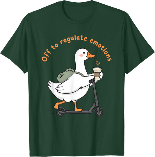 Off to Regulate Emotions Funny Mental Health Goose Meme T-Shirt - T-Shirt | Forest