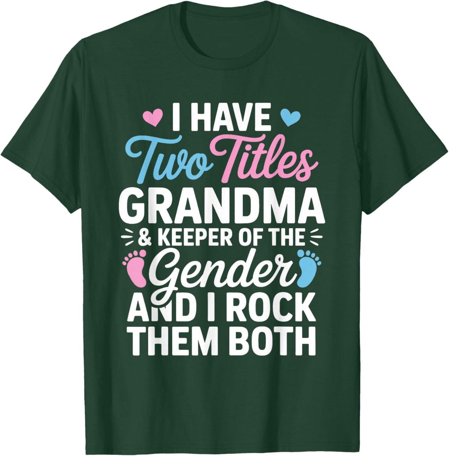 I Have Two Titles Grandma and Keeper of The Gender Reveal T-Shirt - T-Shirt | Forest