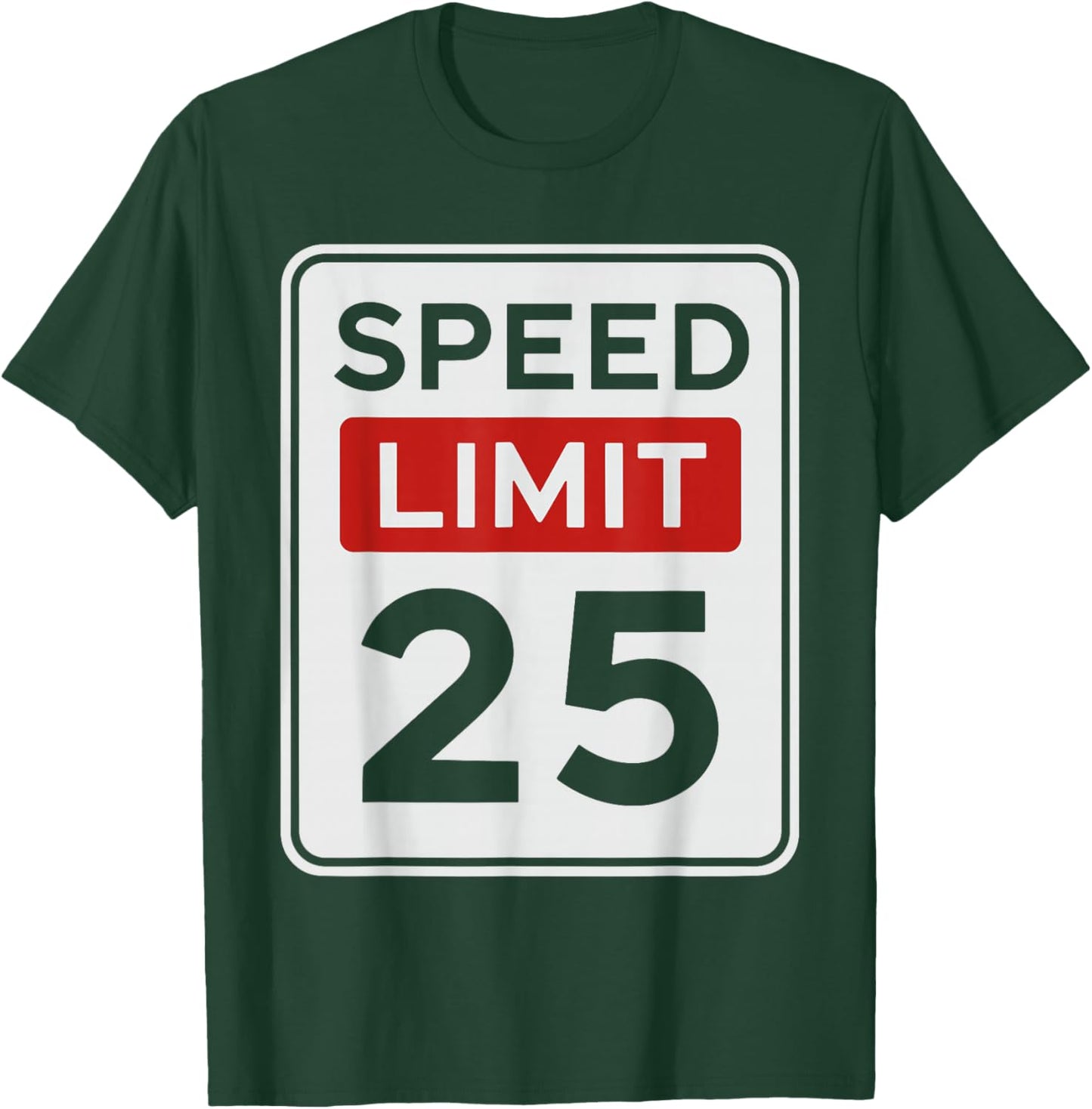 Funny Vintage Speed Limit 25 Shirt, 25th Birthday Road Sign T-Shirt - T-Shirt | Forest