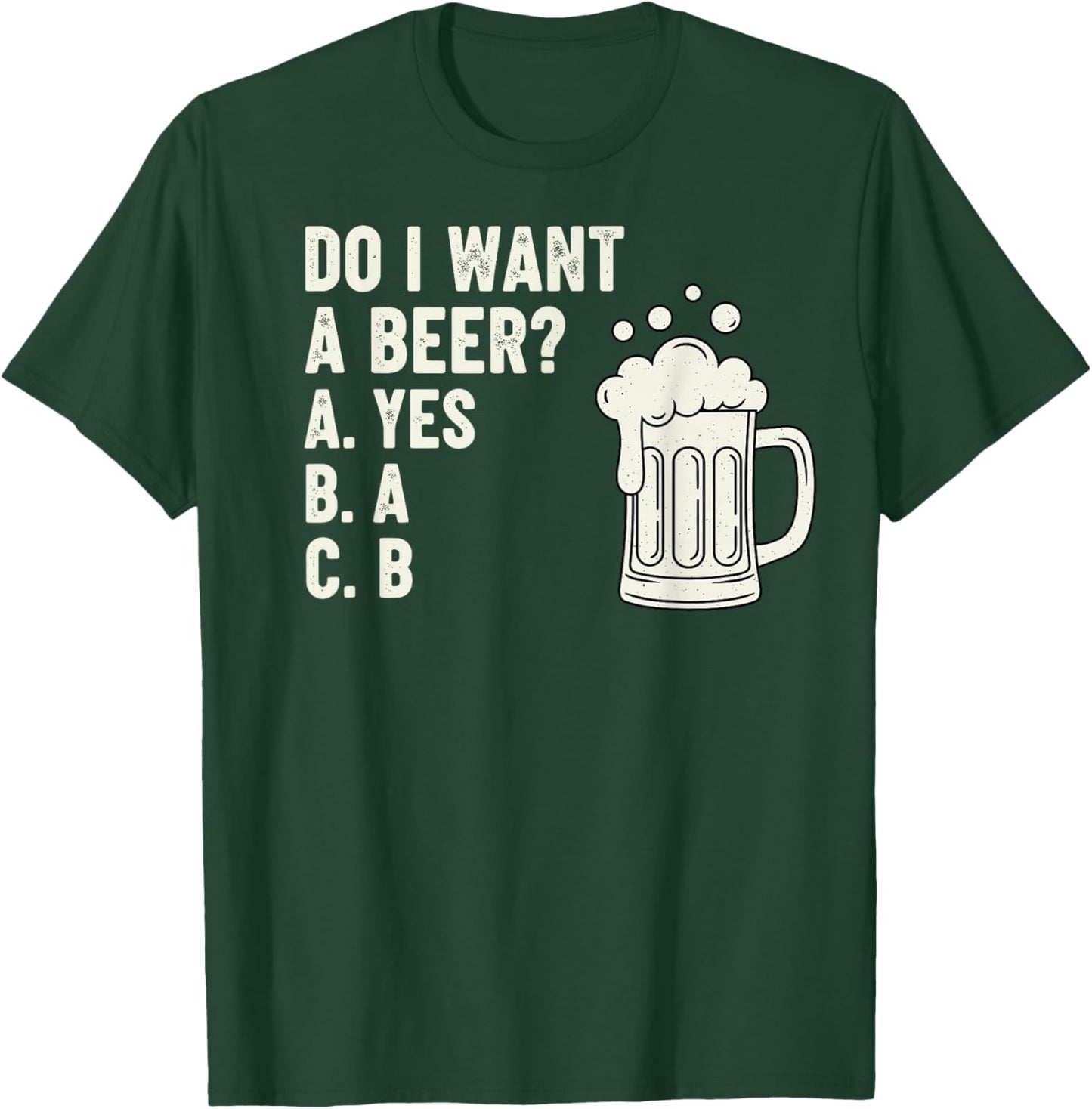 St.Patrick’s Day Do I Want a Beer? Yes. Drinking Shenanigans T-Shirt - T-Shirt | Forest