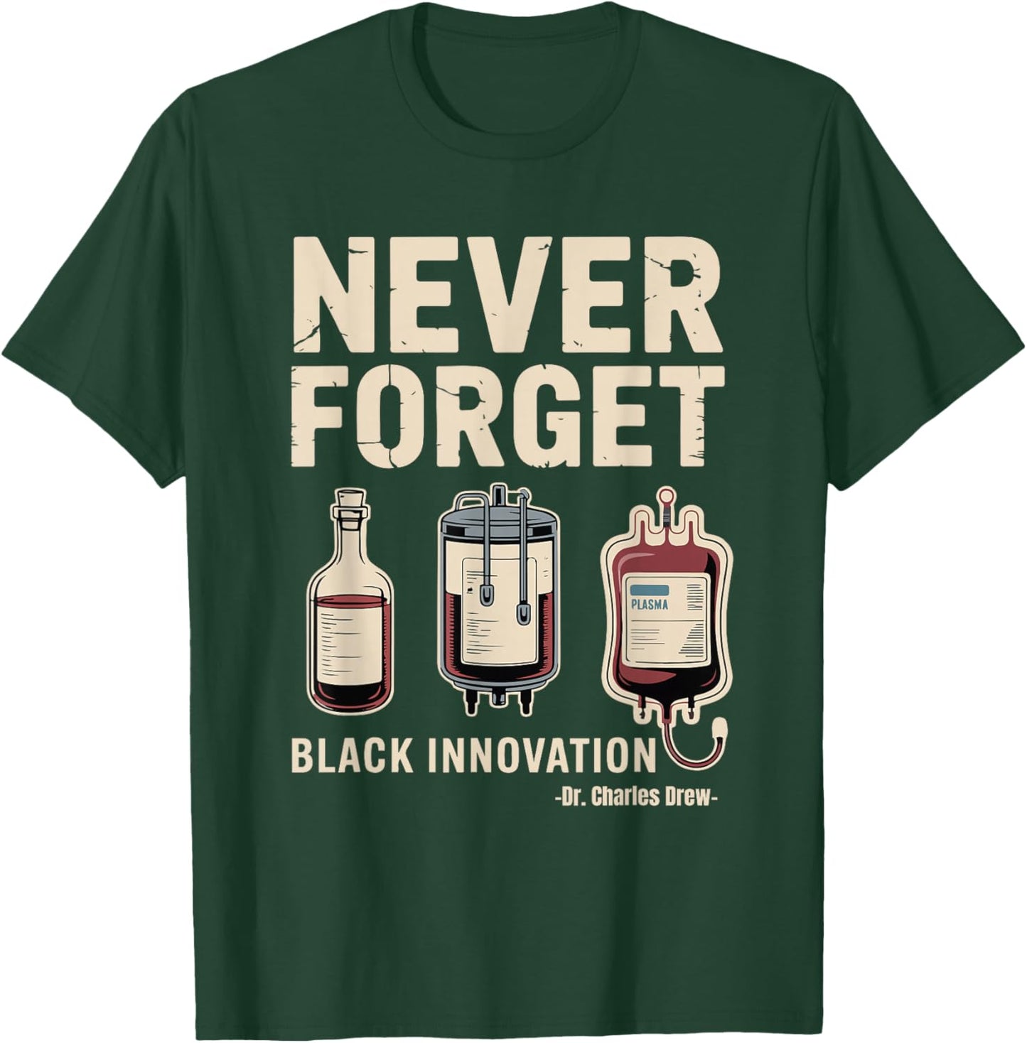 Never Forget Black Innovation Blood Plasma Black History T-Shirt - T-Shirt | Forest