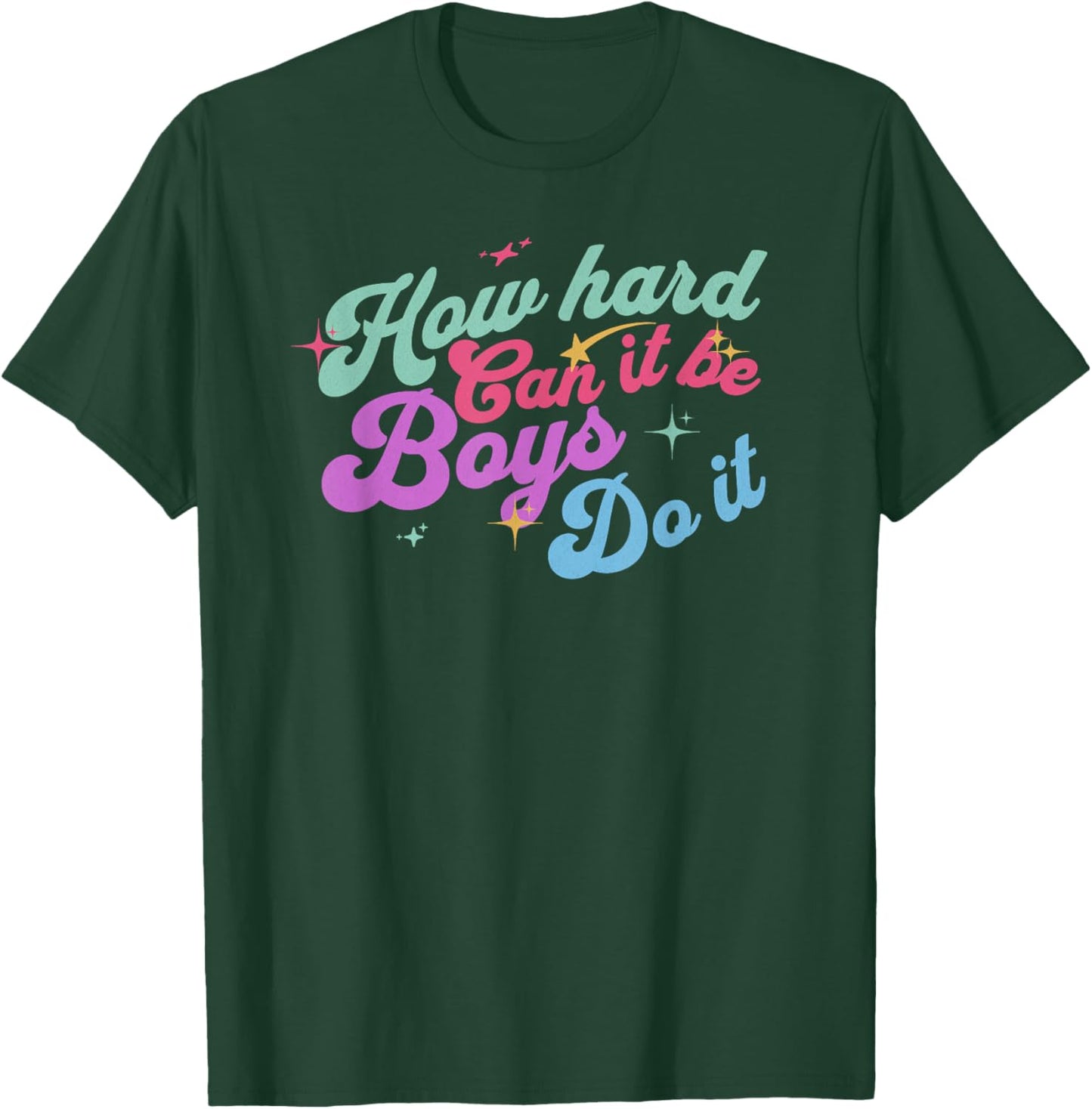 How Hard Can It Be? Boys Do It Funny Saying T-Shirt - T-Shirt | Forest