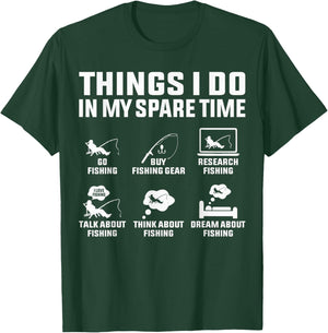 Things I Do in My Spare Time Fishing Lovers T-Shirt - T-Shirt | Forest