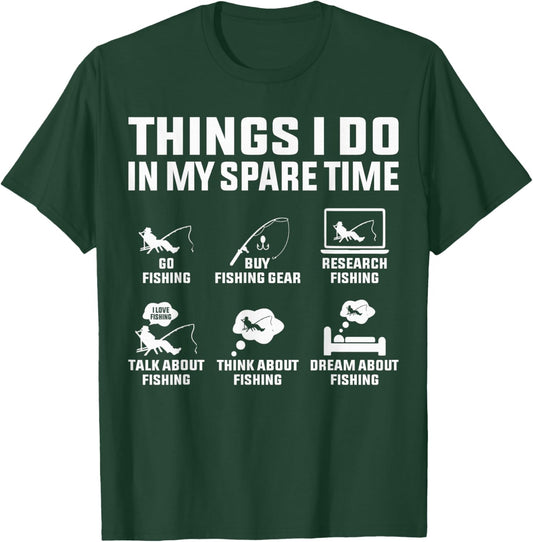 Things I Do in My Spare Time Fishing Lovers T-Shirt - T-Shirt | Forest