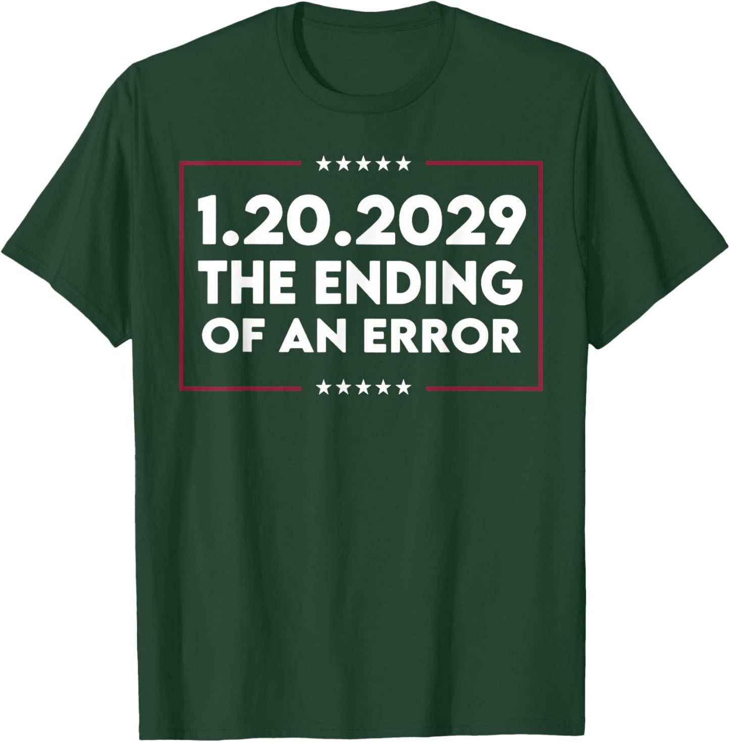 1 20 2029 The End of an Error T-Shirt - T-Shirt | Forest