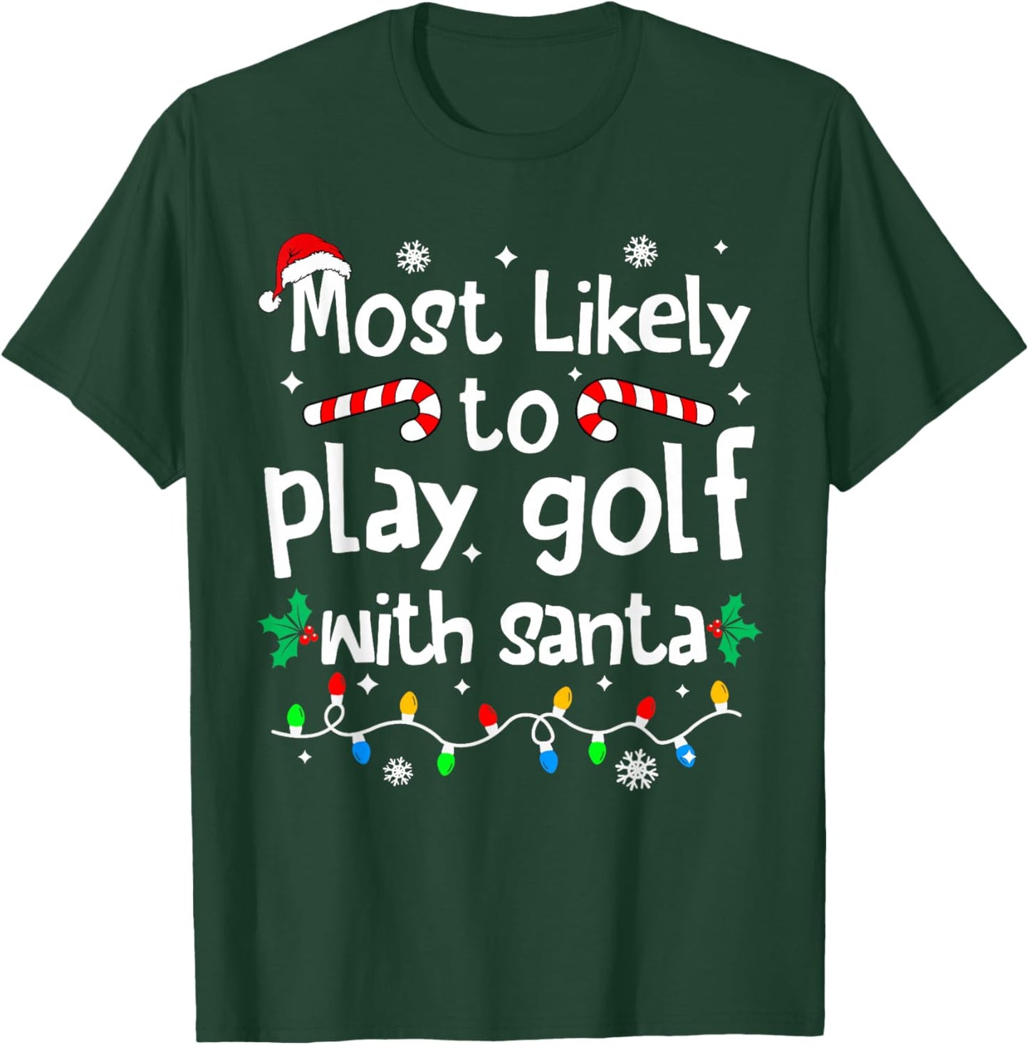 Most Likely to Play Golf with Santa C-hristmas Matching T-Shirt - T-Shirt | Forest