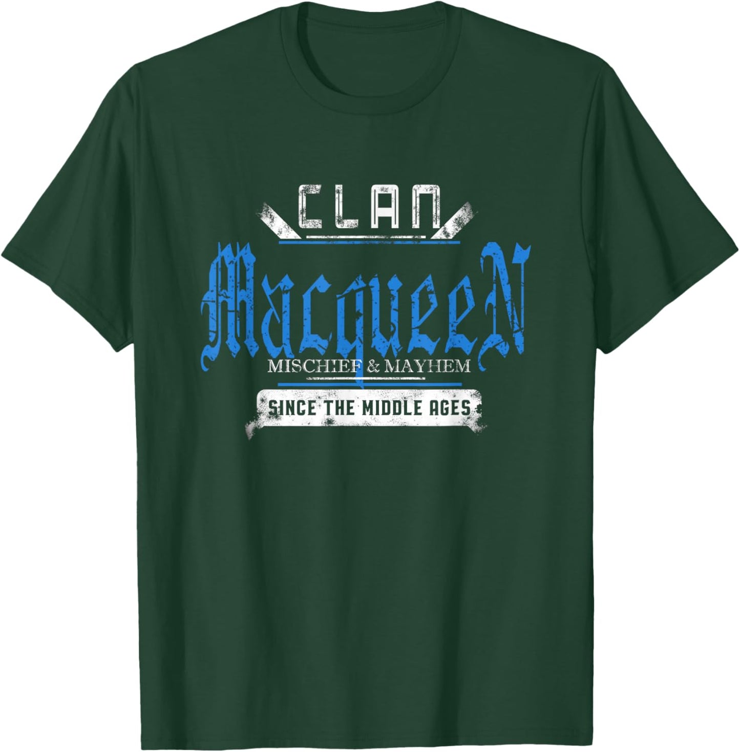 Clan MacQueen - Mischief and Mayhem Since The Middle Ages T-Shirt - T-Shirt | Forest