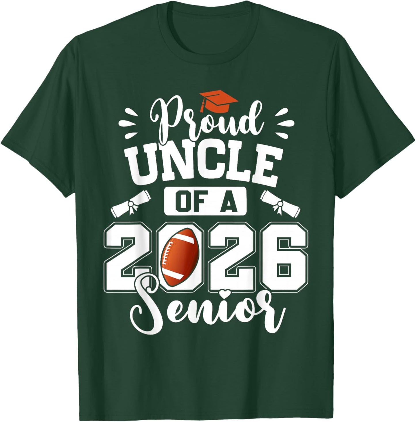 Proud Uncle of A 2026 Senior Football Graduation T-Shirt - T-Shirt | Forest