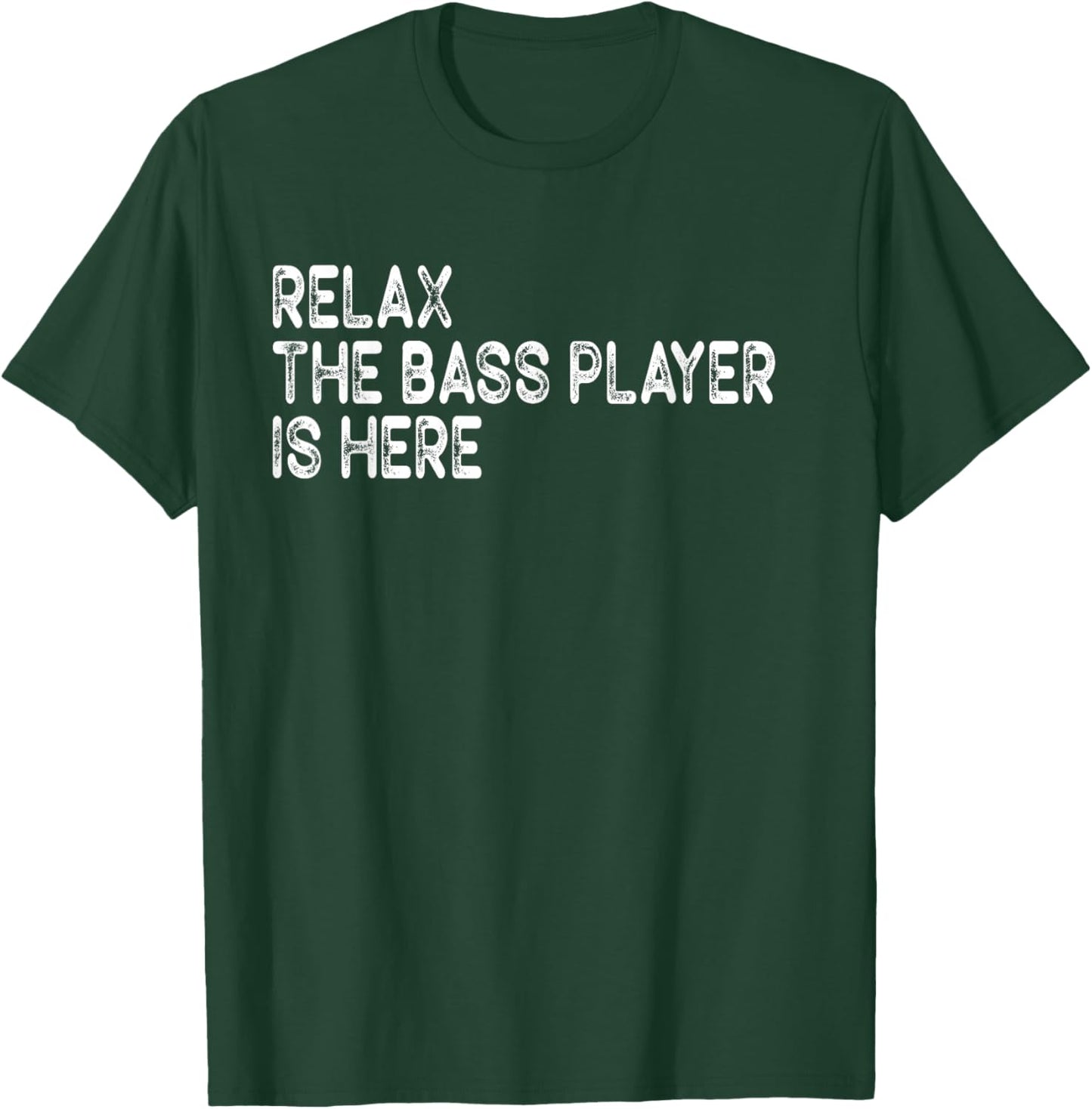 Relax The Bass Player is Here Retro Guitar Musician Funny T-Shirt - T-Shirt | Forest