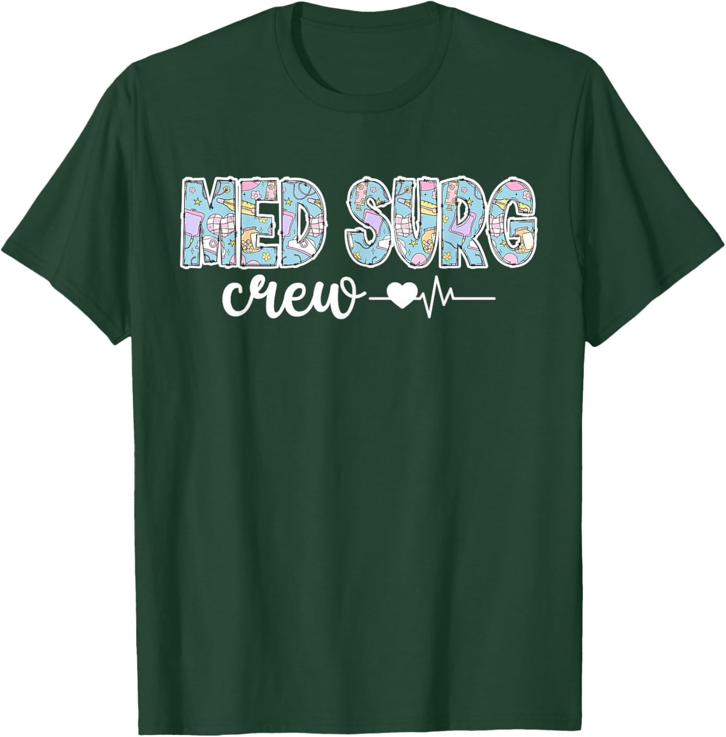Med Surg Crew Med Surg Nurse Squad Medical Surgical Nurse T-Shirt - T-Shirt | Forest